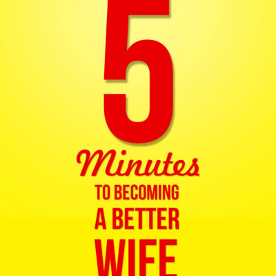 5 Minutes To Becoming A Better Wife - Kindle Version
